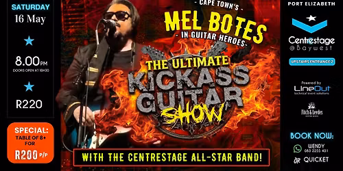 THE ULTIMATE KICKASS GUITAR SHOW with Mel Botes and the Centrestage All-Star Band! 16 May 2026