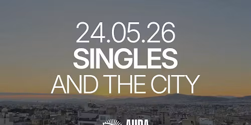 Sunday | Singles and the City | Athens | 25-35