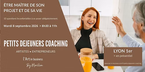 PETITS D\u00c9JEUNERS COACHING \u2014 ARTISTES & ENTREPRENEURS. Pr\u00e9sentiel