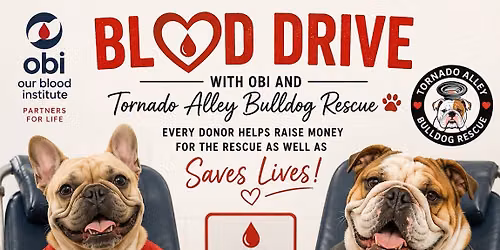 OBI Blood Drive Benefiting Tornado Alley Bulldog Rescue