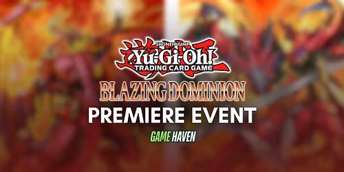 Yu-Gi-Oh Blazing Dominion \u2013 Premiere!