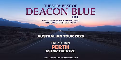 Deacon Blue \/\/ Perth \/\/ The Very Best Of Australian Tour \/\/ Astor Theatre \/\/ LIC AA
