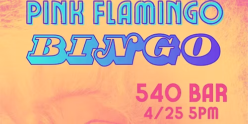 Pink Flamingo (Drag & Burlesque) Bingo April 25, 2026