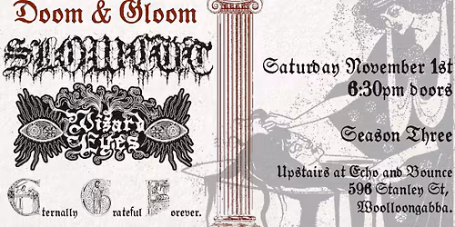 DOOM & GLOOM w\/ SLOWCUT, Wizard Eyes and Eternally Grateful Forever