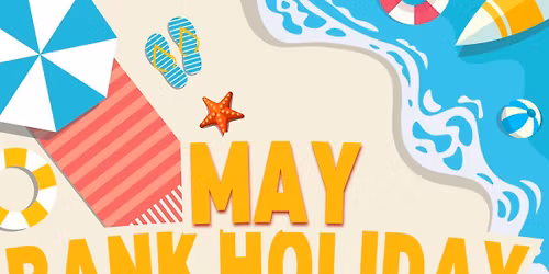 \u2600\ufe0f MAY BANK HOLIDAY WEEKEND \u2600\ufe0f