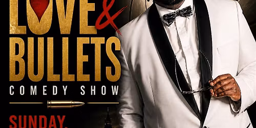 LOVE & BULLETS STAND-UP COMEDY SHOW