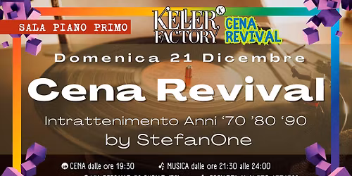 Cena Revival - Intrattenimento anni 70-80-90 (Piano Primo) @ Keller Factory