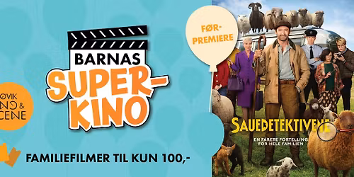 Barnas Superkino! \ud83c\udf89\ud83c\udfac Familiefilmer kr 100,- \/\/ F\u00f8rpremiere og aktiviteter!