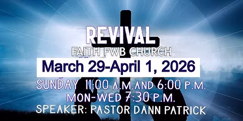Revival at Faith Free Will Baptist Church New Bern NC March 29-April 1,2026
