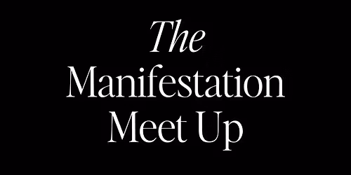 The Manifestation Meet Up - November 2025