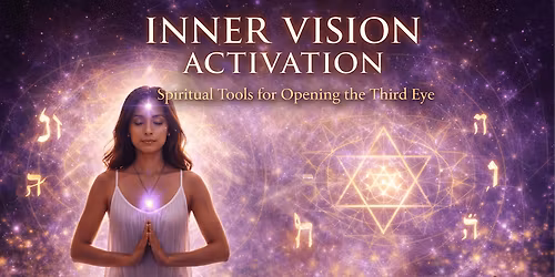 Inner Vision Activation: Spiritual Tools for Opening the Third Eye