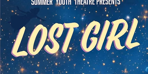 Summer Youth Theatre presents Lost Girl