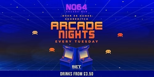 Arcade Nights @ NQ64 Shoreditch Tuesday 25th August 