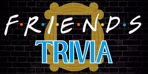 FRIENDS Trivia at Ale House!