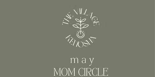 Mom Circle presented by The Village Kenosha