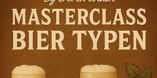 Masterclass Beerstyles + Book Presentation by Derek Walsh