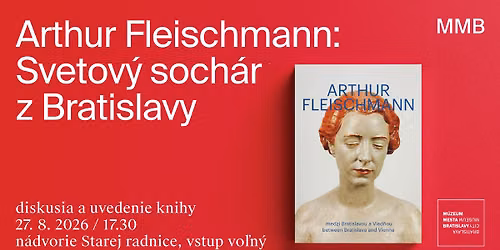 Arthur Fleischmann: Svetov\u00fd soch\u00e1r z Bratislavy \ud83c\udfdb\ufe0f