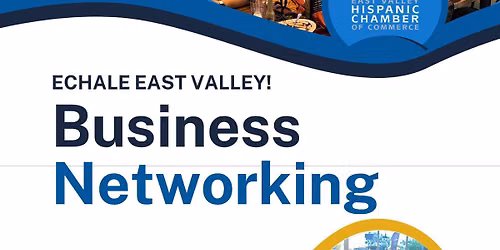 Echale East Valley: Business Networking Event | EVHCC