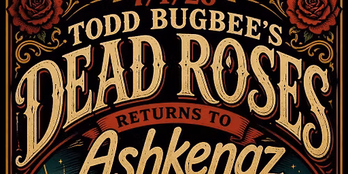 Ashkenaz Presents: An Evening with Dead Roses
