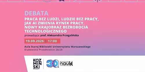Debata: \u201ePraca bez ludzi, ludzie bez pracy. Jak AI zmienia rynek pracy.