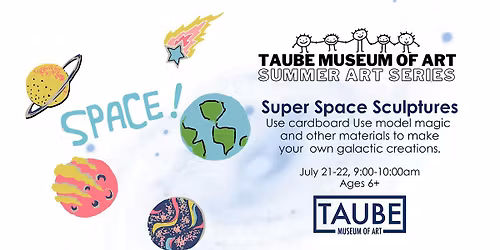 Super Space Sculptures - Summer Art Series