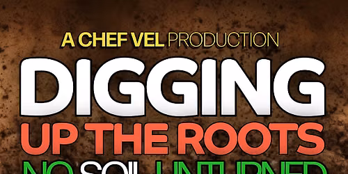 "Digging Up The Roots" No Soil Unturned