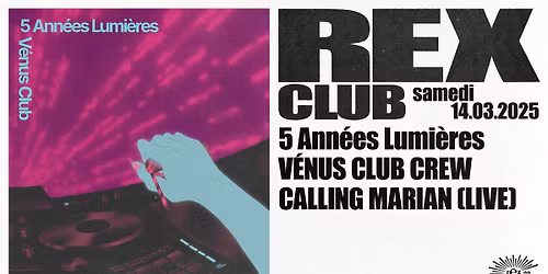 V\u00c9NUS CLUB : 5 ANN\u00c9ES LUMI\u00c8RES (Rex Club Takeover)
