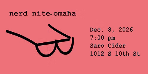 Nerd Nite Omaha - December 2026