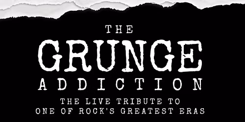 The Grunge Addiction - 90s\/00s Rock & Grunge Anthems @ The Flapper, Birmingham - Tickets \u00a310