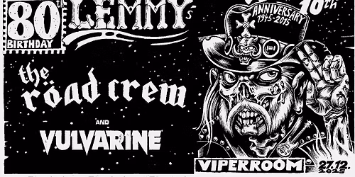 80 years of Lemmy \u2013 10 years Lemmy Memorial ft. The R\u00f6ad Crew & Vulvarine