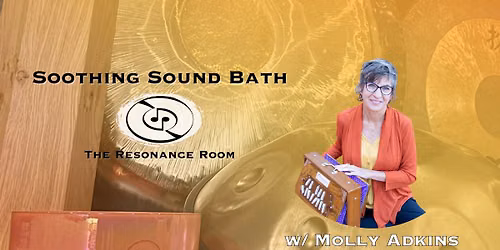 Thursday Soothing Sound Bath w\/ Molly Adkins