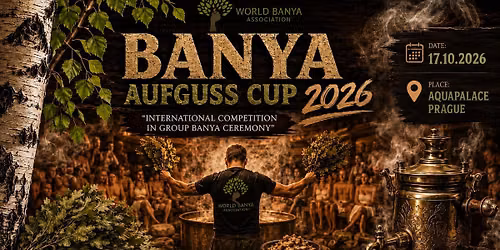 Banya Aufguss Cup 2026 : Aquapalace Praha