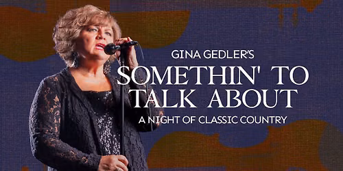  Something To Talk About: A Night of Classic Country w\/ Gina Gedler, feat. Abbie Sawyer