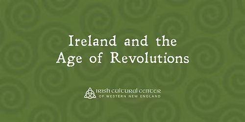 Ireland and the Age of Revolutions