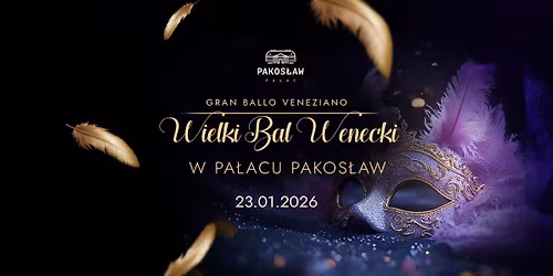 \ud83c\udfad Wielki Bal Wenecki w Pa\u0142acu Pakos\u0142aw \u2013 Gran Ballo Veneziano! \ud83c\uddee\ud83c\uddf9