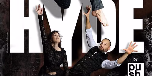 PUSH Physical Theatre: Hyde