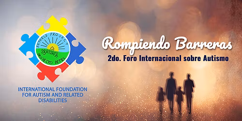 "Rompiendo Barreras" 2do Foro Internacional sobre Autismo