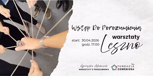 Warsztaty "Wst\u0119p Do Porozumienia" Leszno