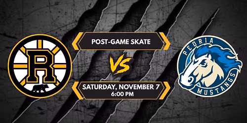 Peoria Mustangs at Rochester Grizzlies **Free Post-Game Skate