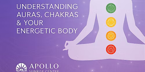 Energy Basics: Understanding Auras, Chakras & Your Energetic Body