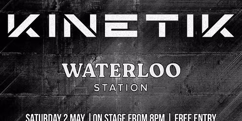 KINETIK - LIVE AT THE WATERLOO