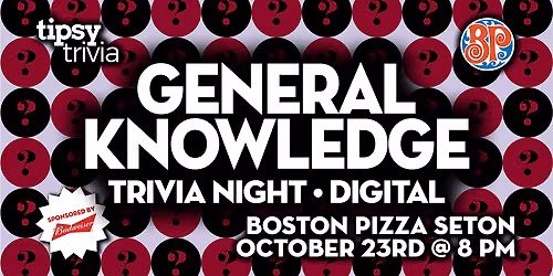 Calgary: Boston Pizza Seton - General Knowledge Trivia Night - Oct 23, 8pm