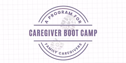 7th Annual Caregiver Boot Camp