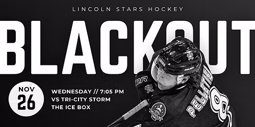 Blackout Wednesday w\/ Lincoln Stars vs Tri-City Storm