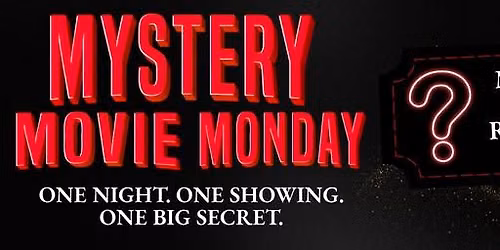 Mystery Movie Monday - Rated PG - Drama Tix $5