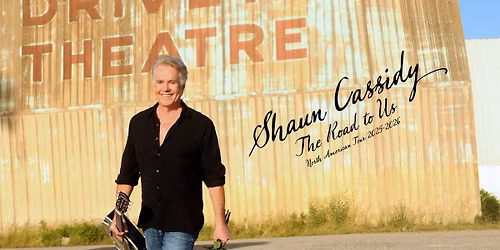 Shaun Cassidy - The Road To Us - Live at Davidson Theatre! 