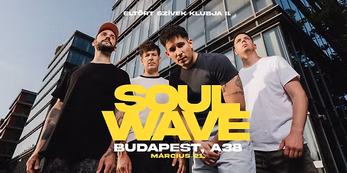 Soulwave - Budapest, A38: Elt\u00f6rt Sz\u00edvek Klubja II.