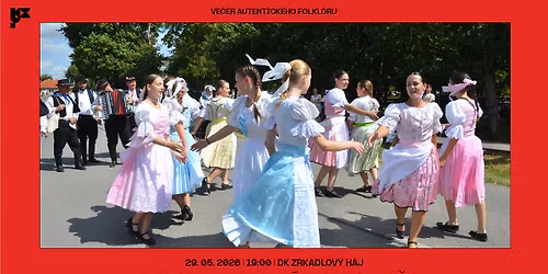 VE\u010cER AUTENTICK\u00c9HO FOLKL\u00d3RU \/ OBEC MA\u0147A