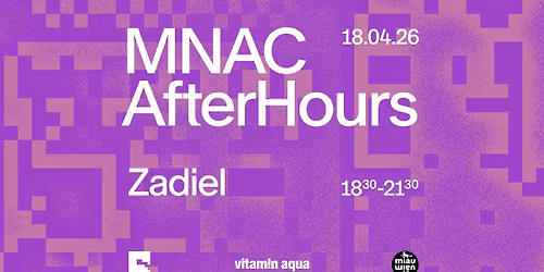 MNAC AfterHours | Zadiel 