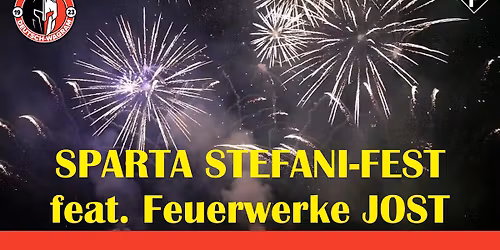 Sparta Stefani-Fest feat. Feuerwerke Jost